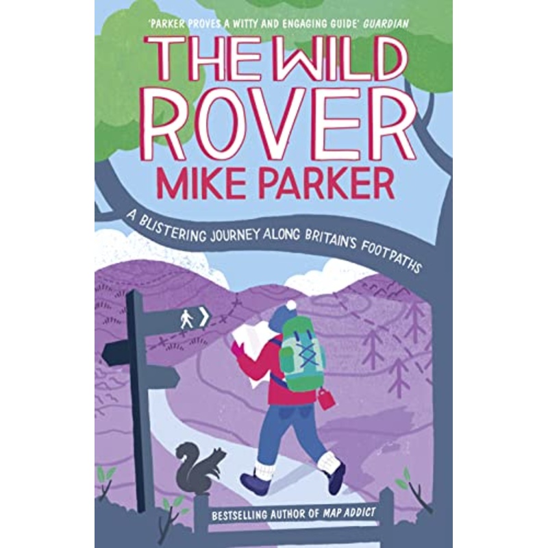 The Wild Rover: A Blistering Journey Along Britain's Footpaths