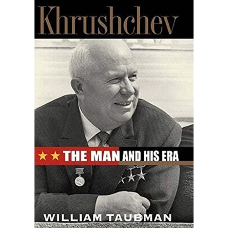 Khrushchev: The Man and His Era