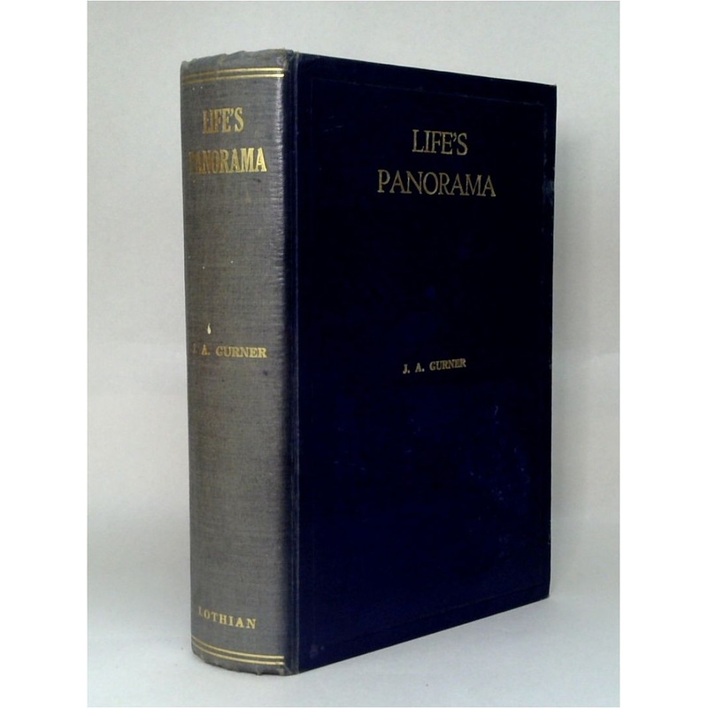 Life's Panorama. Being Recollections and Reminiscences of Things Seen Things Heard Things Read