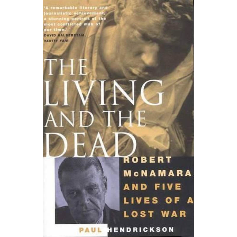 The Living and the Dead: Robert Mcnamara and Five Lives of a Lost War