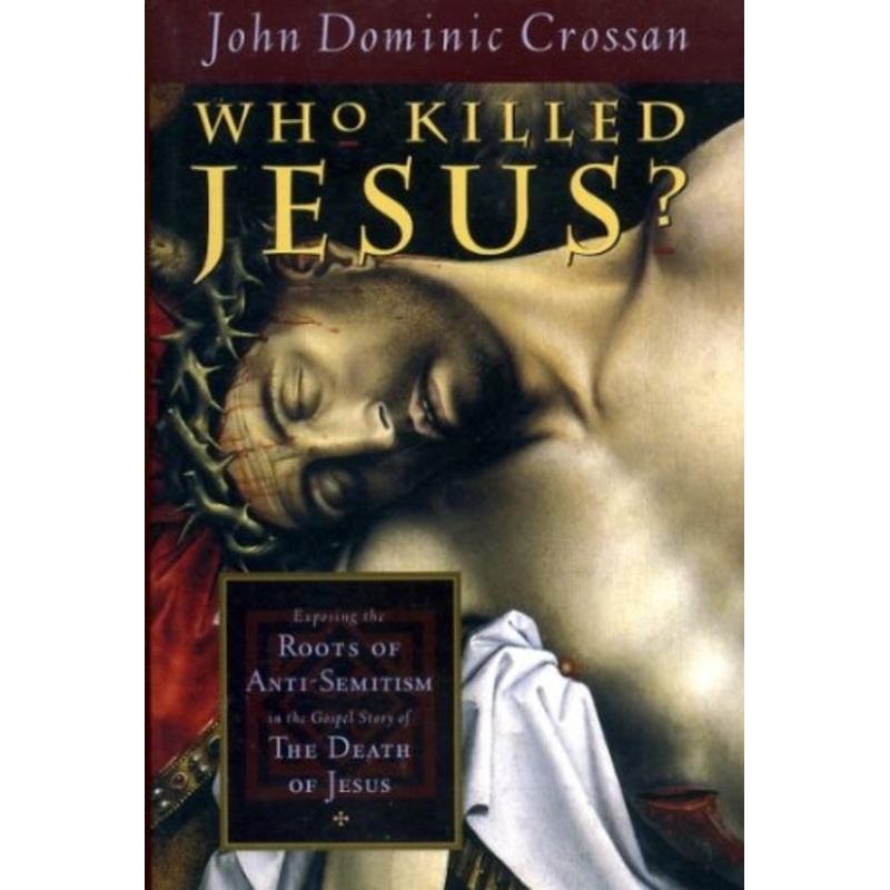Who Killed Jesus?