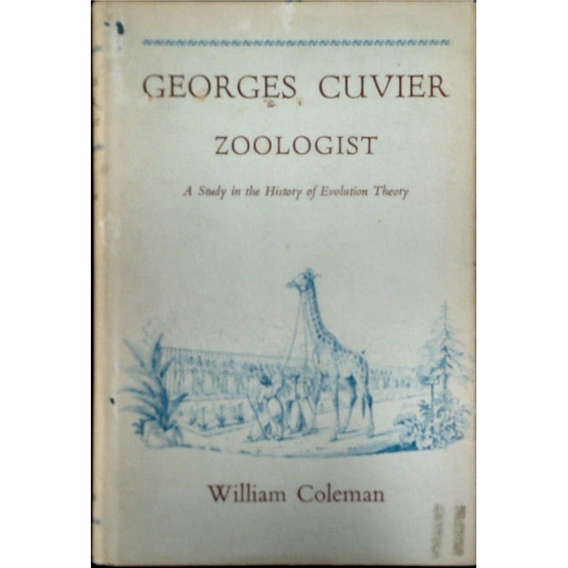 Georges Cuvier Zoologist: A Study in the History of Evolution Theory