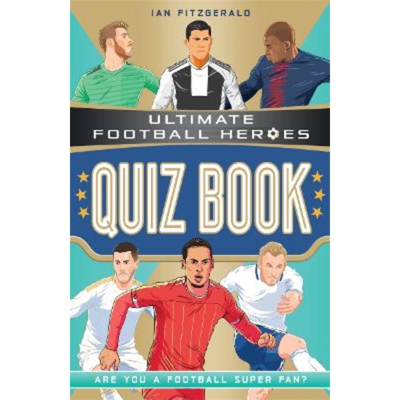 Ultimate Football Heroes Quiz Book (Ultimate Football Heroes - the No.