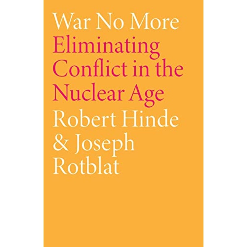 War No More: Eliminating Conflict in the Nuclear Age