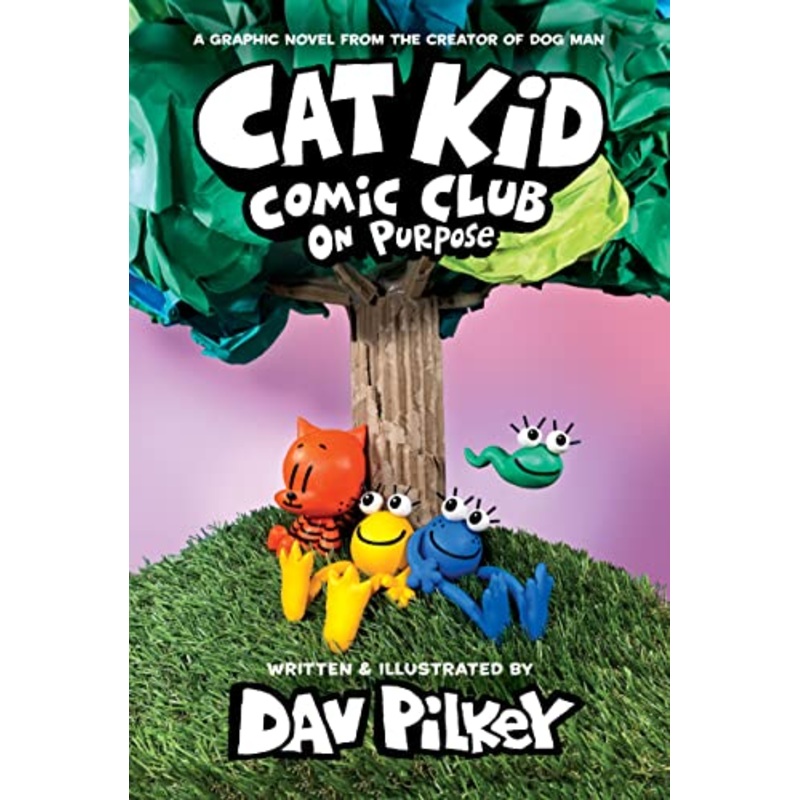 Cat Kid Comic Club: On Purpose: A Graphic Novel (Cat Kid Comic Club #3)