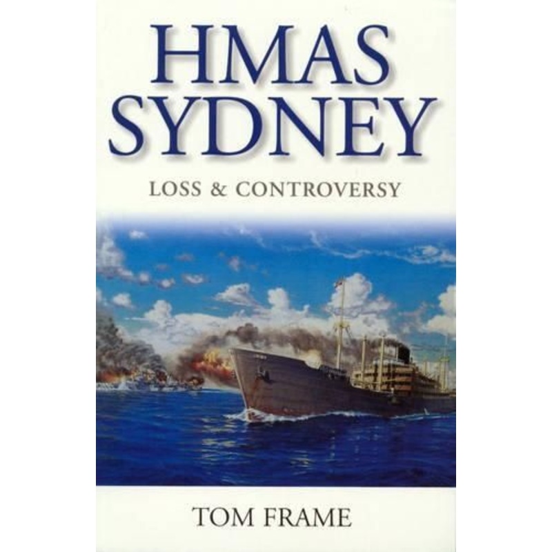 Hmas Sydney: Loss and Controversy