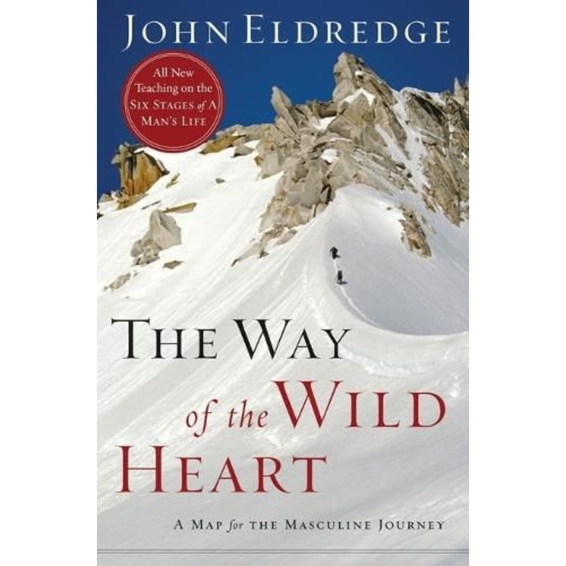 The Way of the Wild Heart: A Map for the Masculine Journey