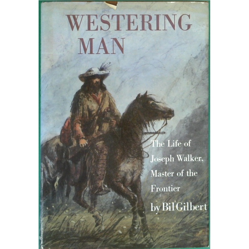 Westering Man: The Life of Joseph Walker