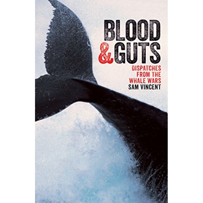 Blood and Guts: Dispatches from the Whale Wars