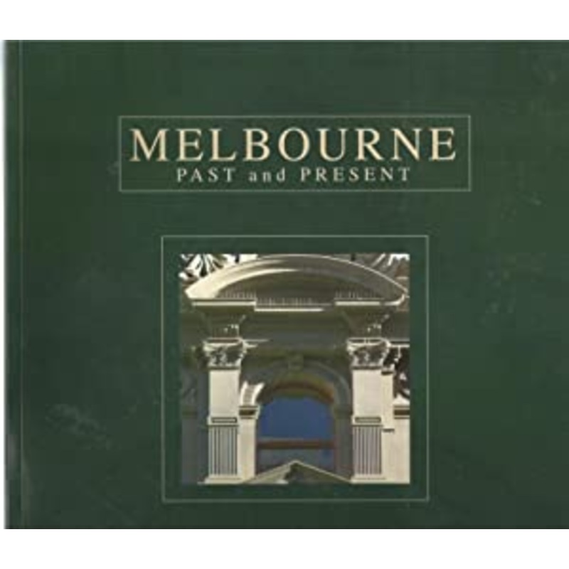 Melbourne Past and Present