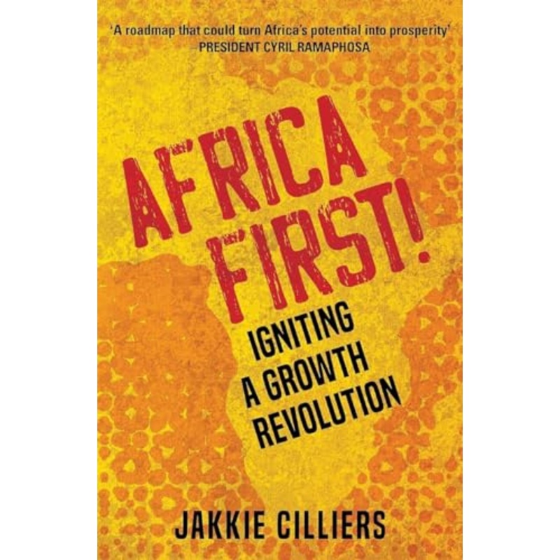 Africa First!: Igniting a Growth Revolution