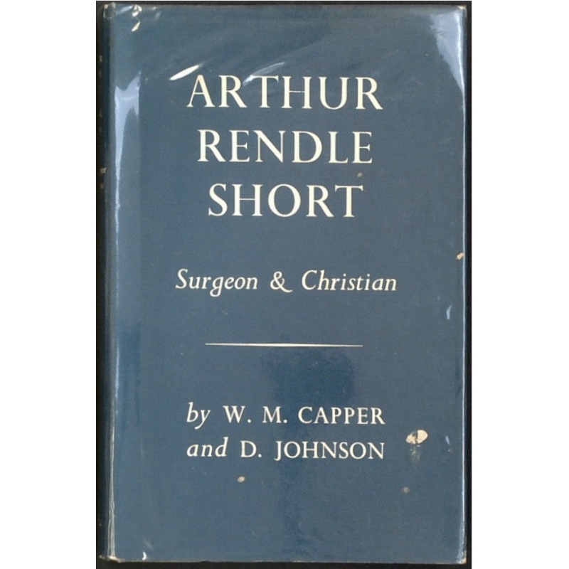 Arthur Rendle Short: Surgeon and Christian
