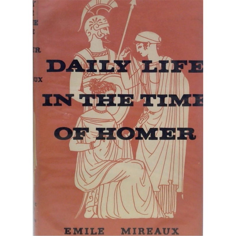 Daily Life in the Time of Homer