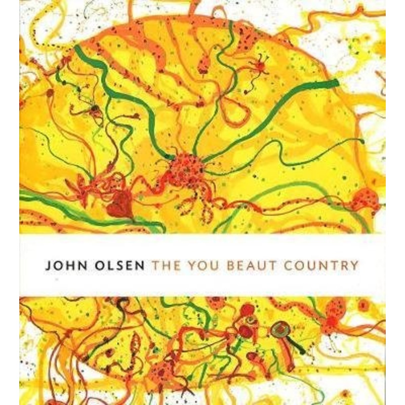 John Olsen: The You Beaut Country