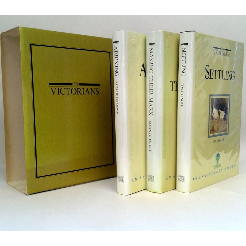 The Victorians: Arriving, Making Their Mark, Settling. (Three-Volume Set)