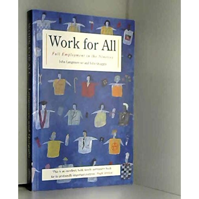 Work for All: Full Employment in the Nineties