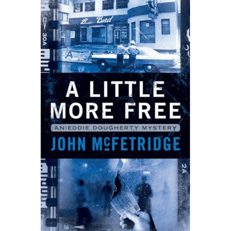 A Little More Free: An Eddie Doughtery Mystery