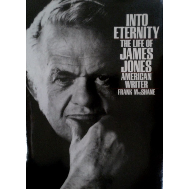 Into Eternity: The Life of James Jones