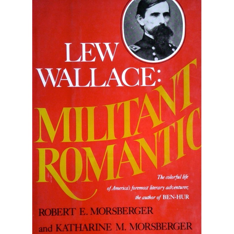 Lew Wallace: Militant Romantic