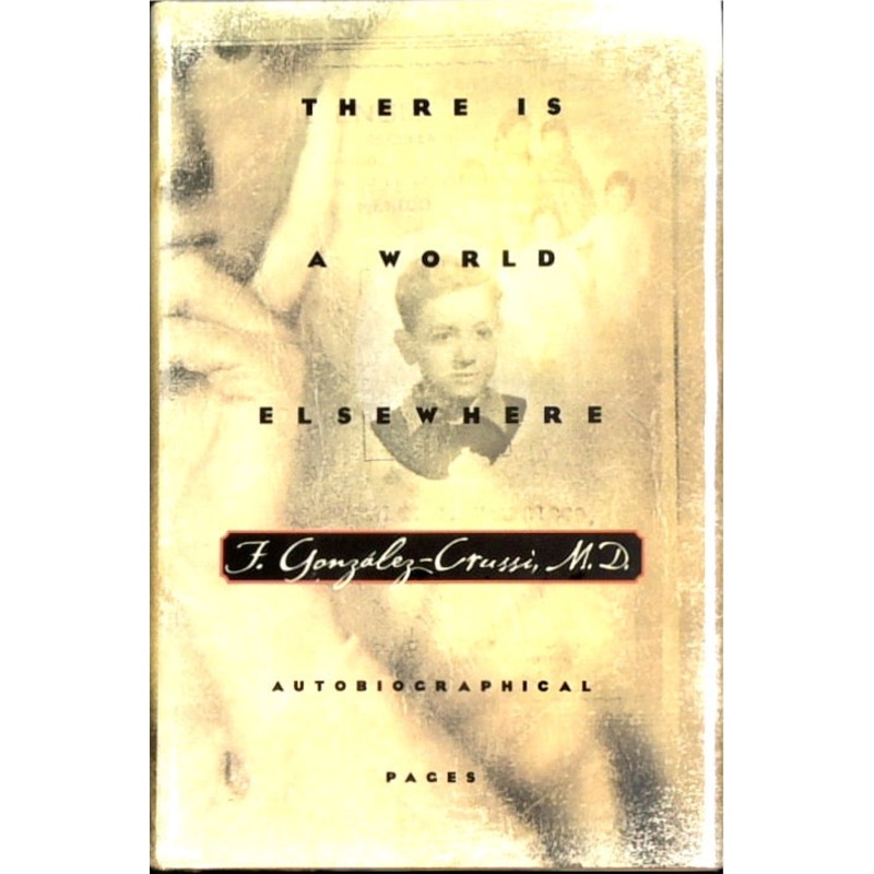 There is a World Elsewhere: Autobiographical Pages