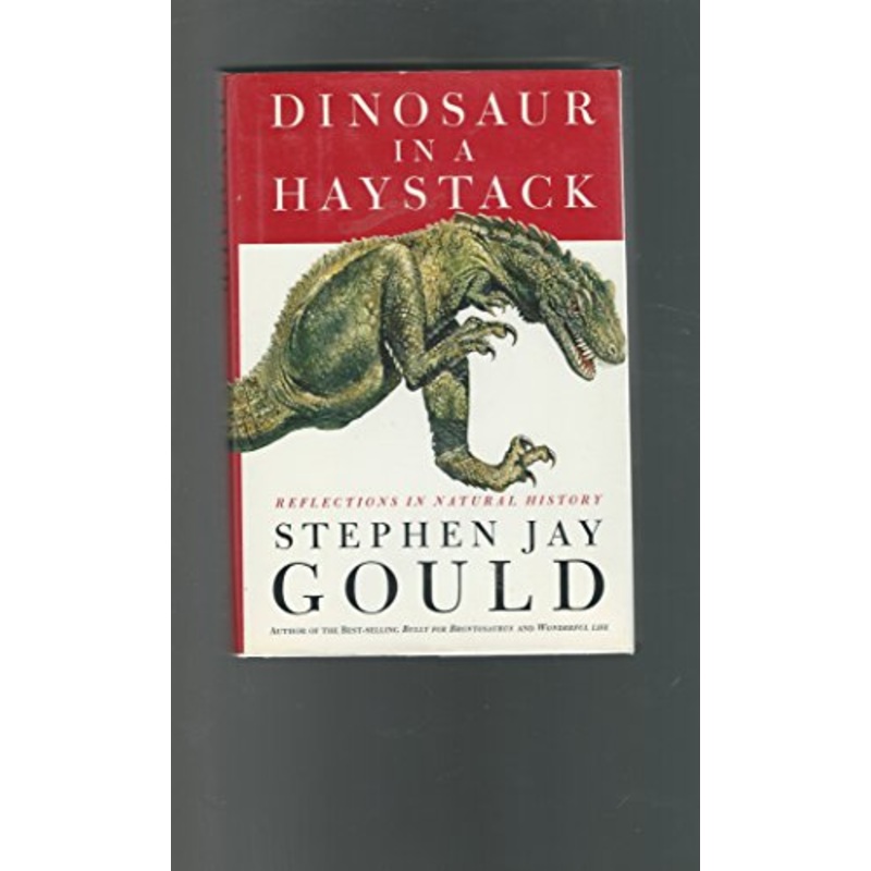 Dinosaur in a Haystack: Reflections in Natural History