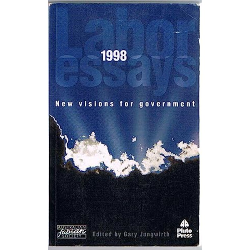 Labor Essays 1998: New Visions for Government