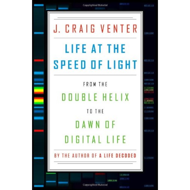 Life at the Speed of Light: From the Double Helix to the Dawn of Digital Life