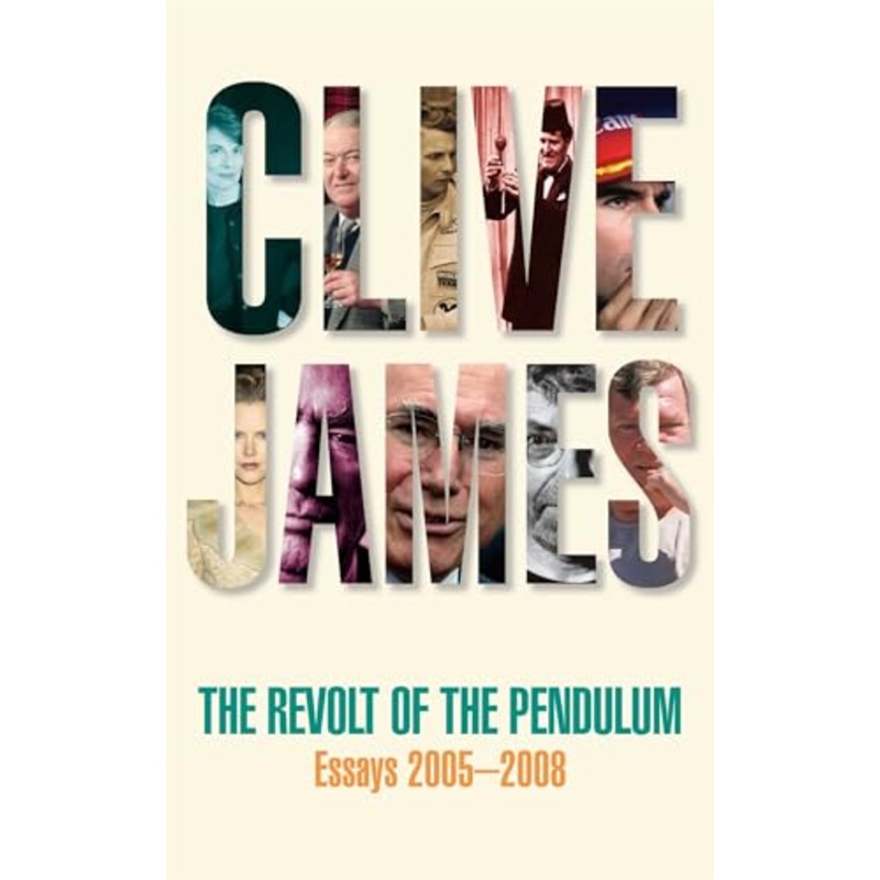 The Revolt of the Pendulum: Essays 2005-2008