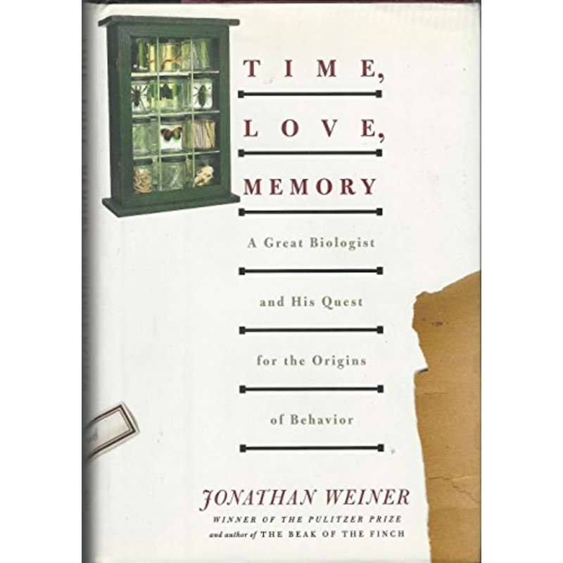 Time, Love, Memory: A Great Biologist and His Quest for the Origins of Behavior