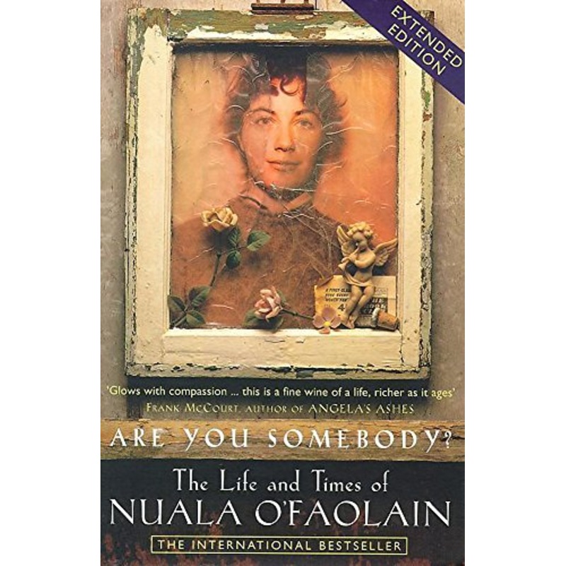 Are You Somebody?: The Life and Times of Nuala O'Faolain