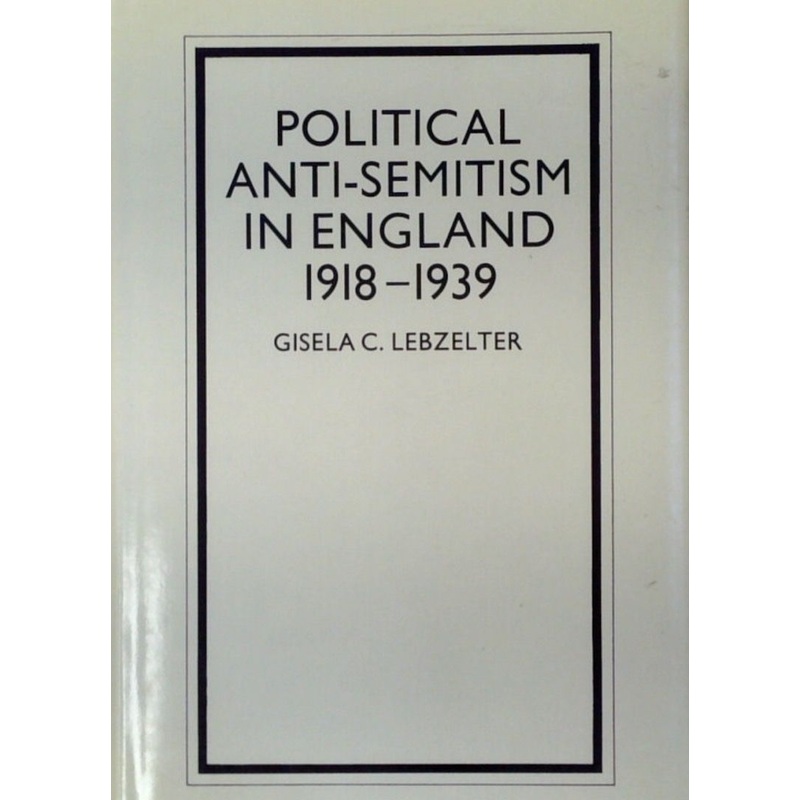 Political Anti-Semitism in England 1918-1939