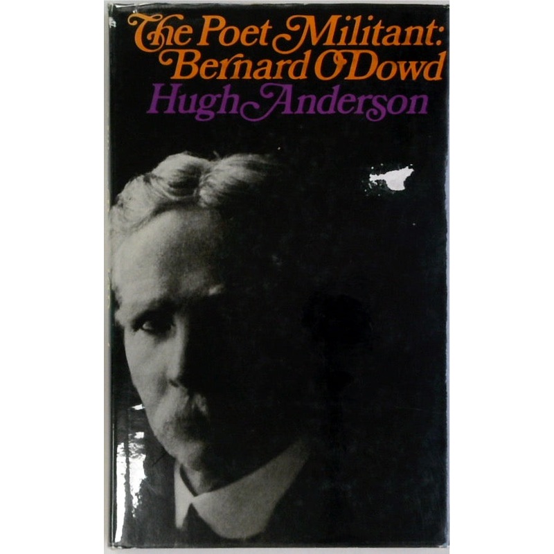 The Poet Militant: Bernard O'Dowd