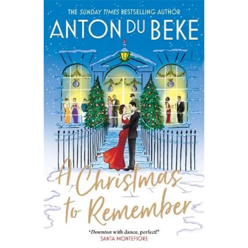 A Christmas to Remember: The festive feel-good romance from the Sunday Times bestselling author, Anton Du Beke
