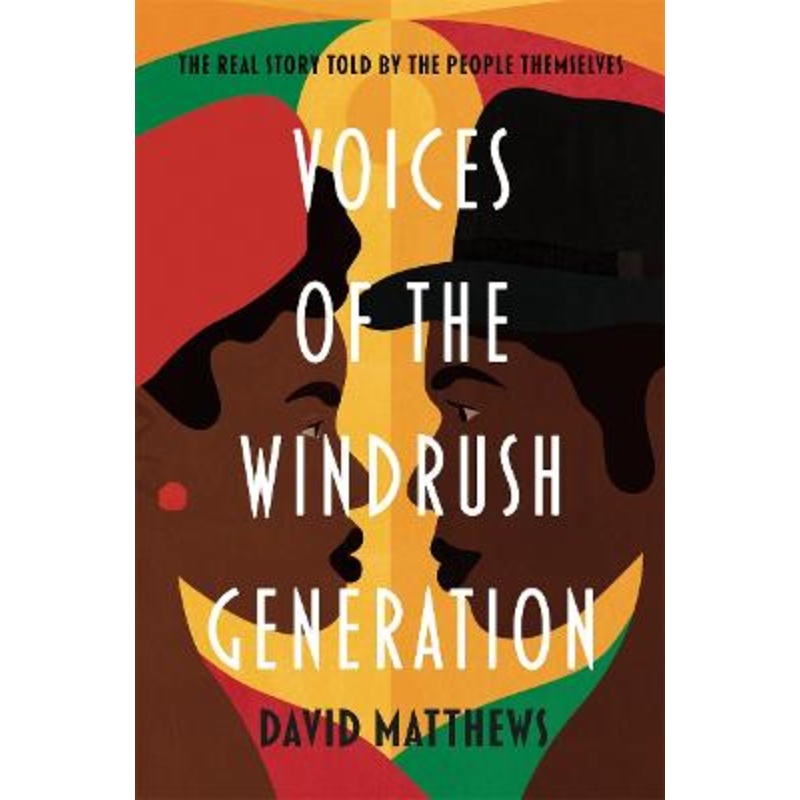 Voices of the Windrush Generation: The real story told by the people