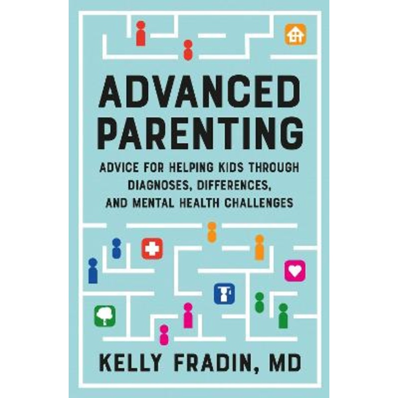 Advanced Parenting: Advice for Helping Kids Through Diagnoses,