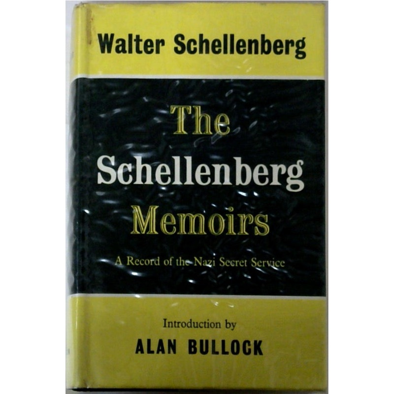 The Schellenberg Memoirs: A Record of the Nazi Secret Service