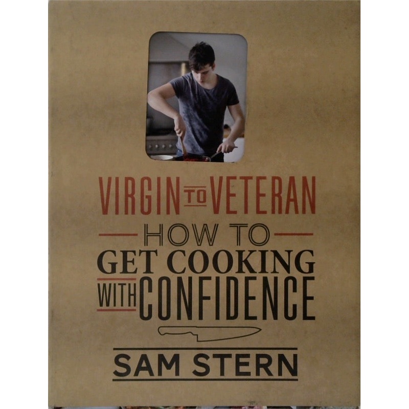 Virgin to Veteran: How to Get Cooking with Confidence