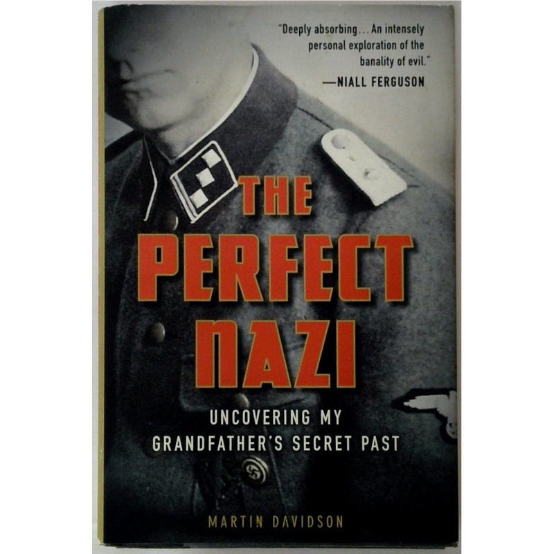 The Perfect Nazi: Uncovering My Grandfather's Secret Past