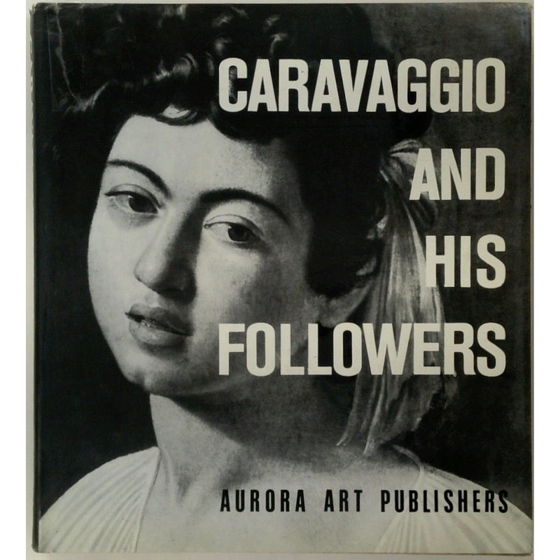 Caravaggio and His Followers. Paintings in Soviet Museums