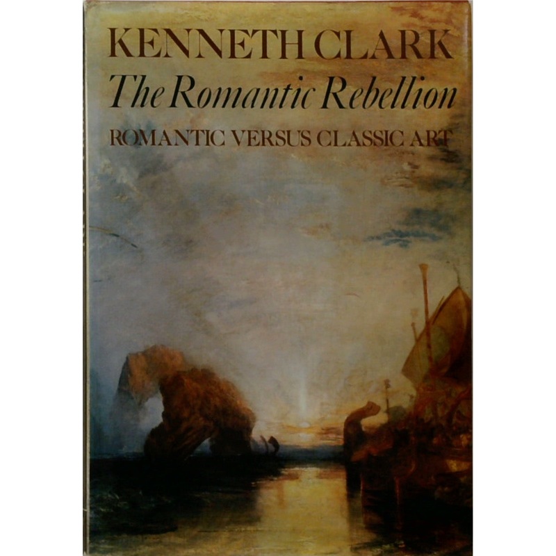The Romantic Rebellion: Romantic Versus Classic Art