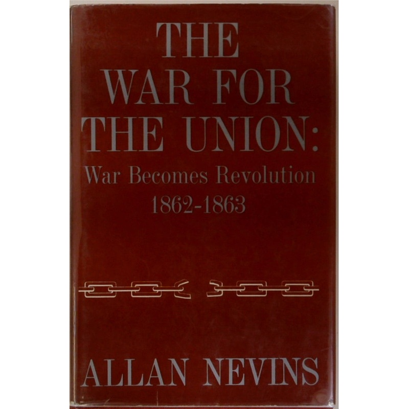 The War For The Union: Volume II - War Becomes Revolution