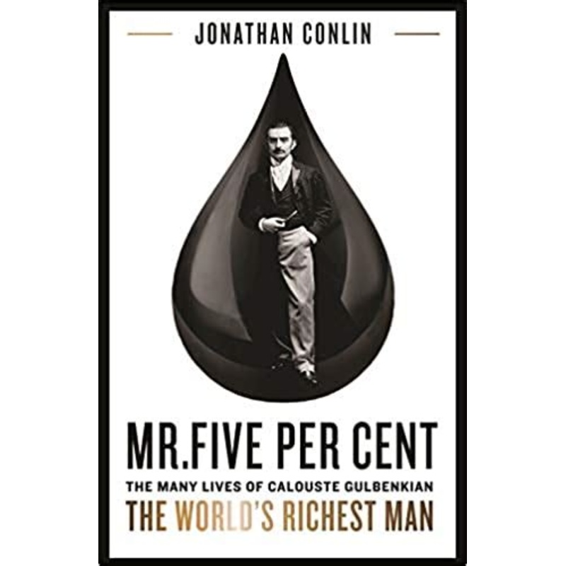 Mr Five Per Cent: The many lives of Calouste Gulbenkian, the world's richest man