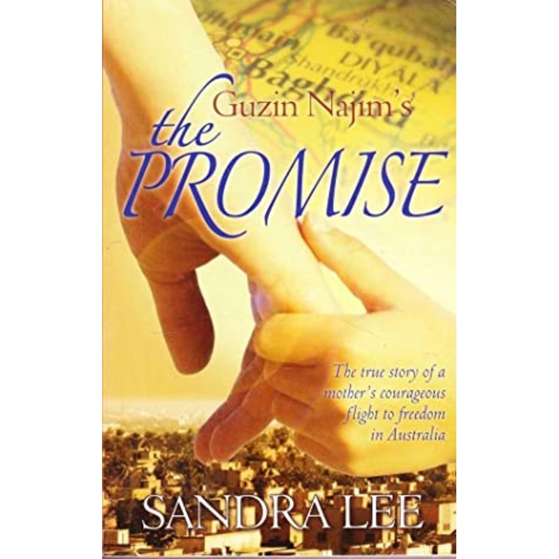 Guzin Najim's The Promise: The True Story of a Mother's Courageous Flight to Freedom in Australia