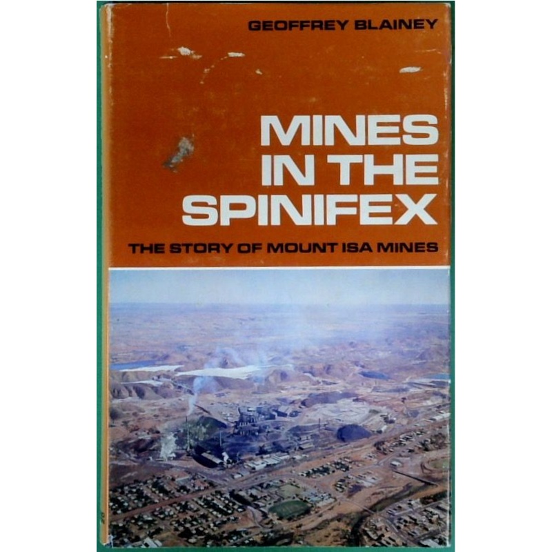 Mines in the Spinifex: The Story of Mount Isa Mines