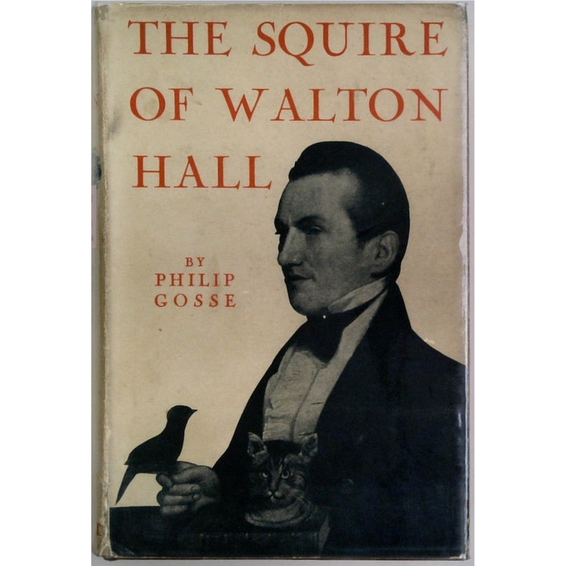 The Squire Of Walton Hall: The Life Of Charles Waterton