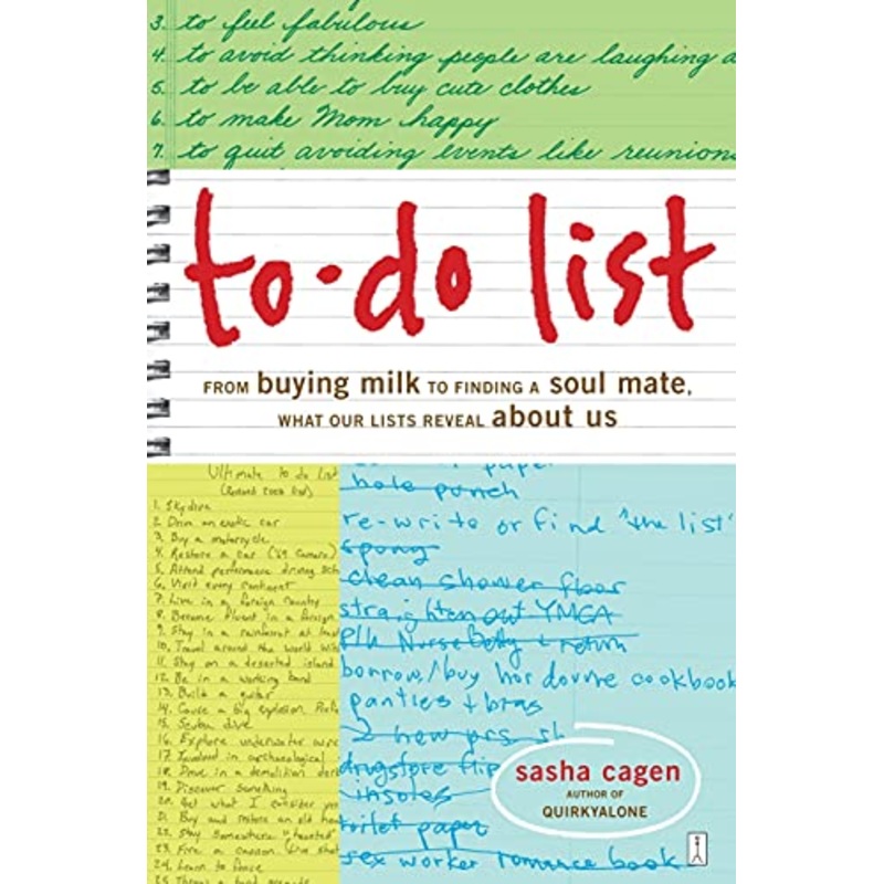To-Do List: From Buying Milk to Finding a Soul Mate, What Our Lists Reveal about Us