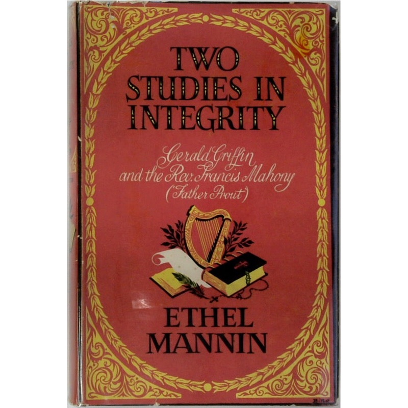 Two studies in integrity : Gerald Griffin and the Rev Francis Mahony (Father Prout)
