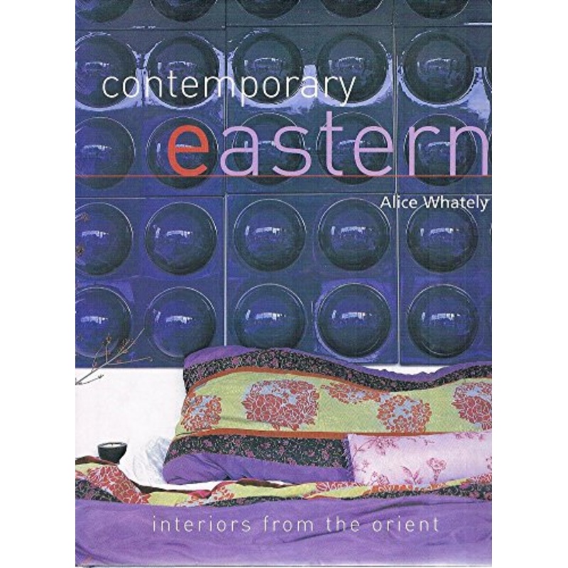 Contemporary Eastern: Interiors from the Orient