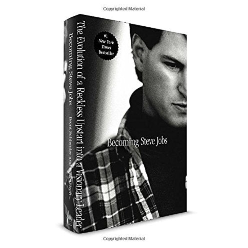 Becoming Steve Jobs: The Evolution of a Reckless Upstart Into a Visionary Leader