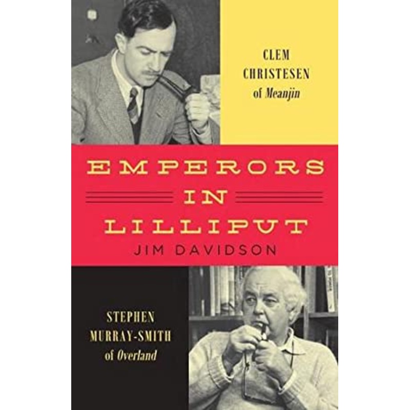 Emperors in Lilliput: Clem Christesen of Meanjin and Stephen Murray-Smith of Overland